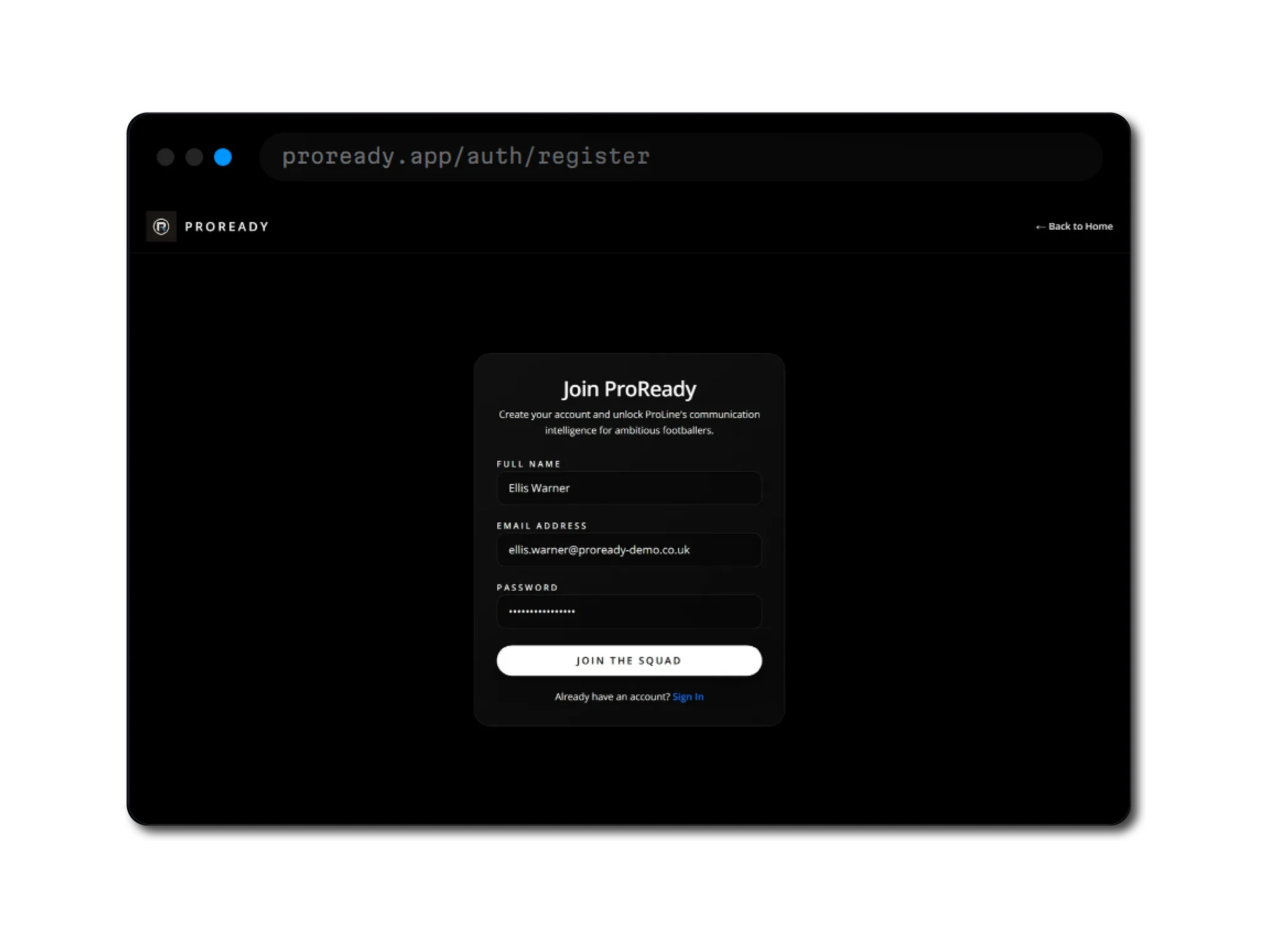 A browser window at the ProReady registration page on a black background, showing a card headed Join ProReady with copy about unlocking ProLine's communication intelligence for ambitious footballers. It has fields for full name, email address and password, filled with a demo player's details, above a white button reading Join The Squad and a link for existing accounts to sign in.