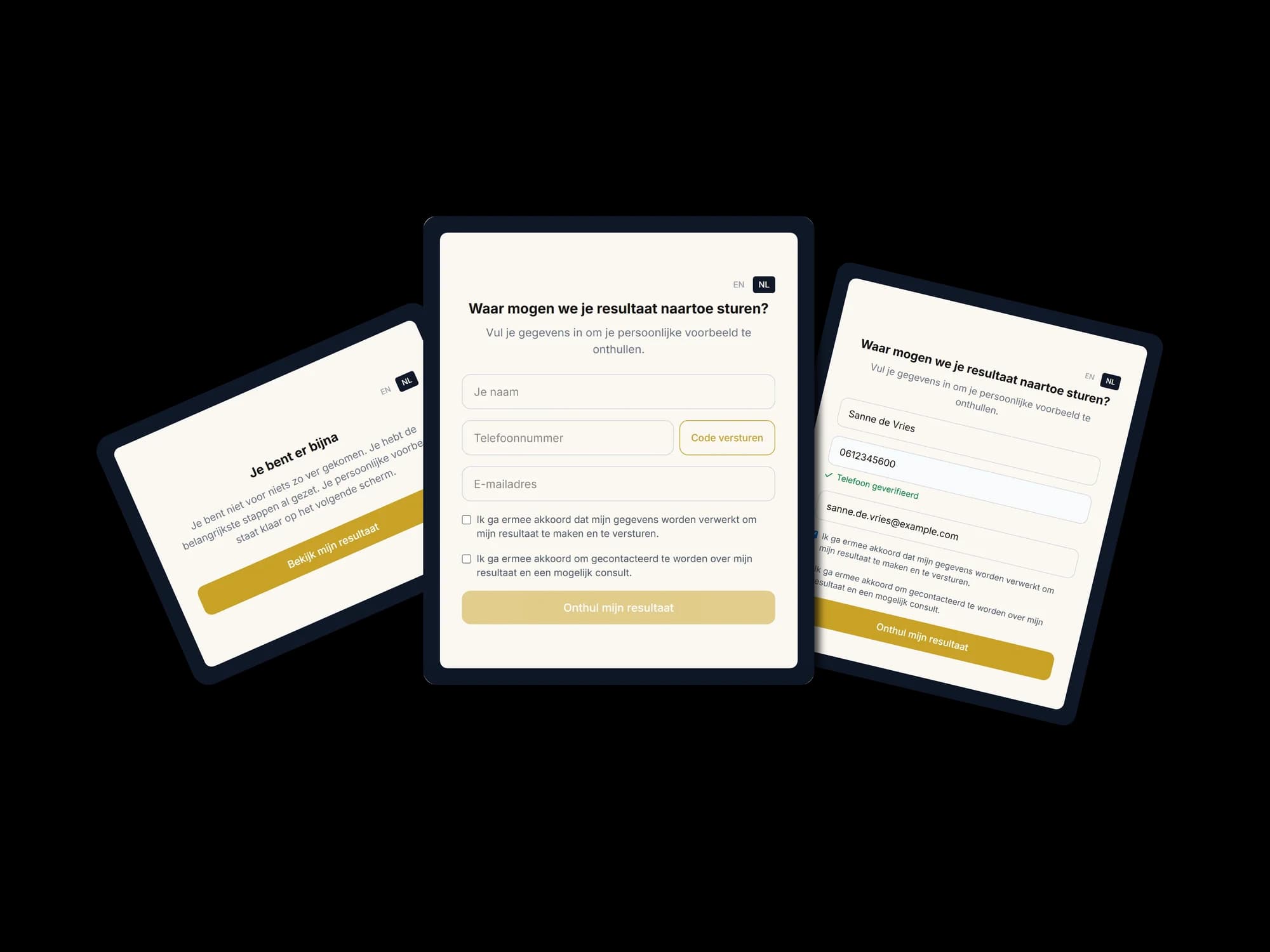 Three overlapping tablets showing the capture step in Dutch. The first is headed Je bent er bijna, telling the visitor their personal preview is ready on the next screen, above a gold button reading Bekijk mijn resultaat. The second asks where the result should be sent, with fields for name, phone number and email, a Code versturen button beside the phone field, two separate consent checkboxes for data processing and for contact, and a gold Onthul mijn resultaat button. The third shows the same form completed, with a green Telefoon geverifieerd confirmation under the phone number.