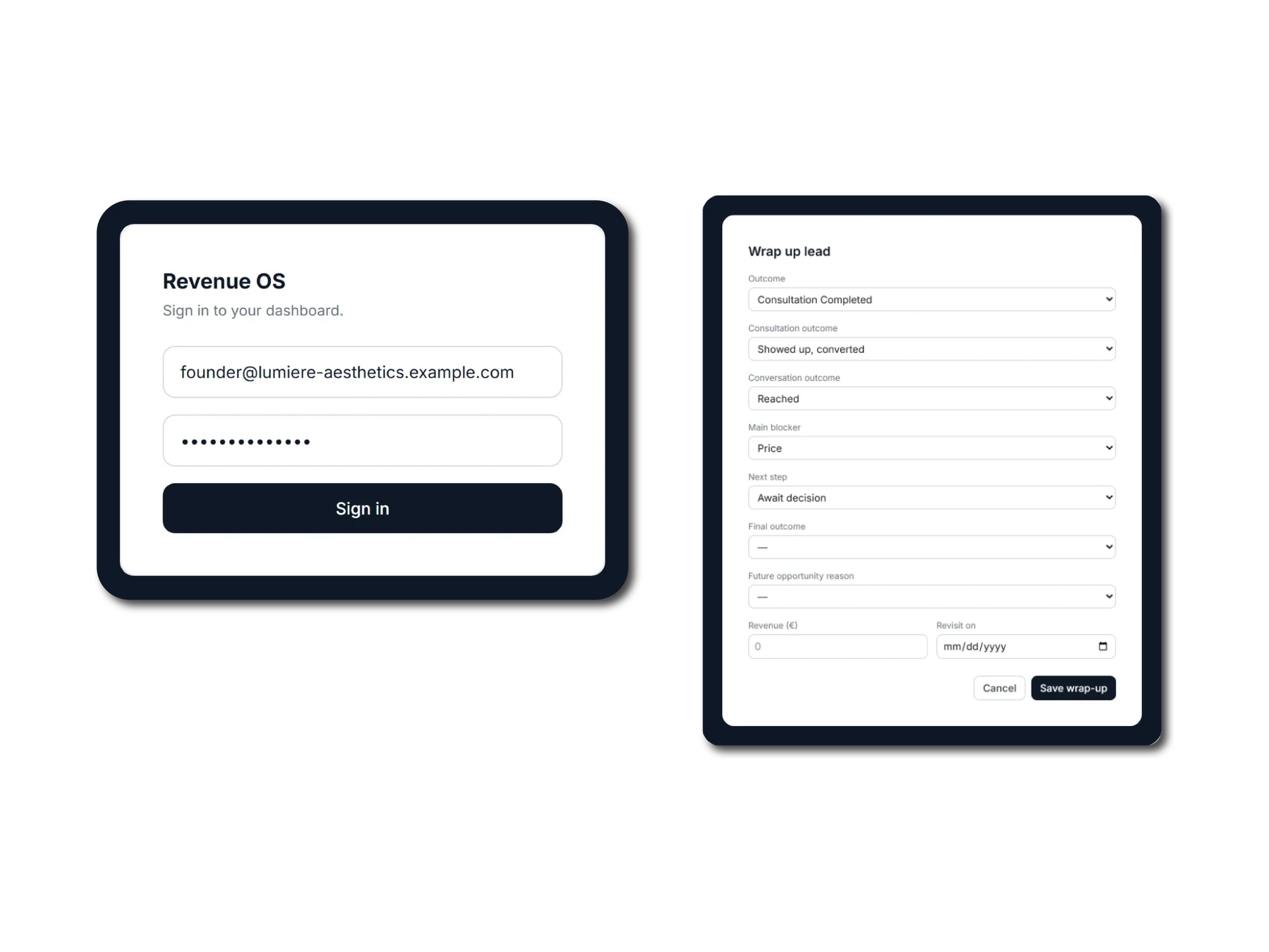 Two panels. The first is the Revenue OS sign-in card with an email field, a password field and a dark Sign in button. The second is a Wrap up lead dialog with dropdowns for outcome set to Consultation Completed, consultation outcome set to Showed up converted, conversation outcome set to Reached, main blocker set to Price and next step set to Await decision, plus empty final outcome and future opportunity reason fields, a revenue field in euros, a revisit date picker, and Cancel and Save wrap-up buttons.