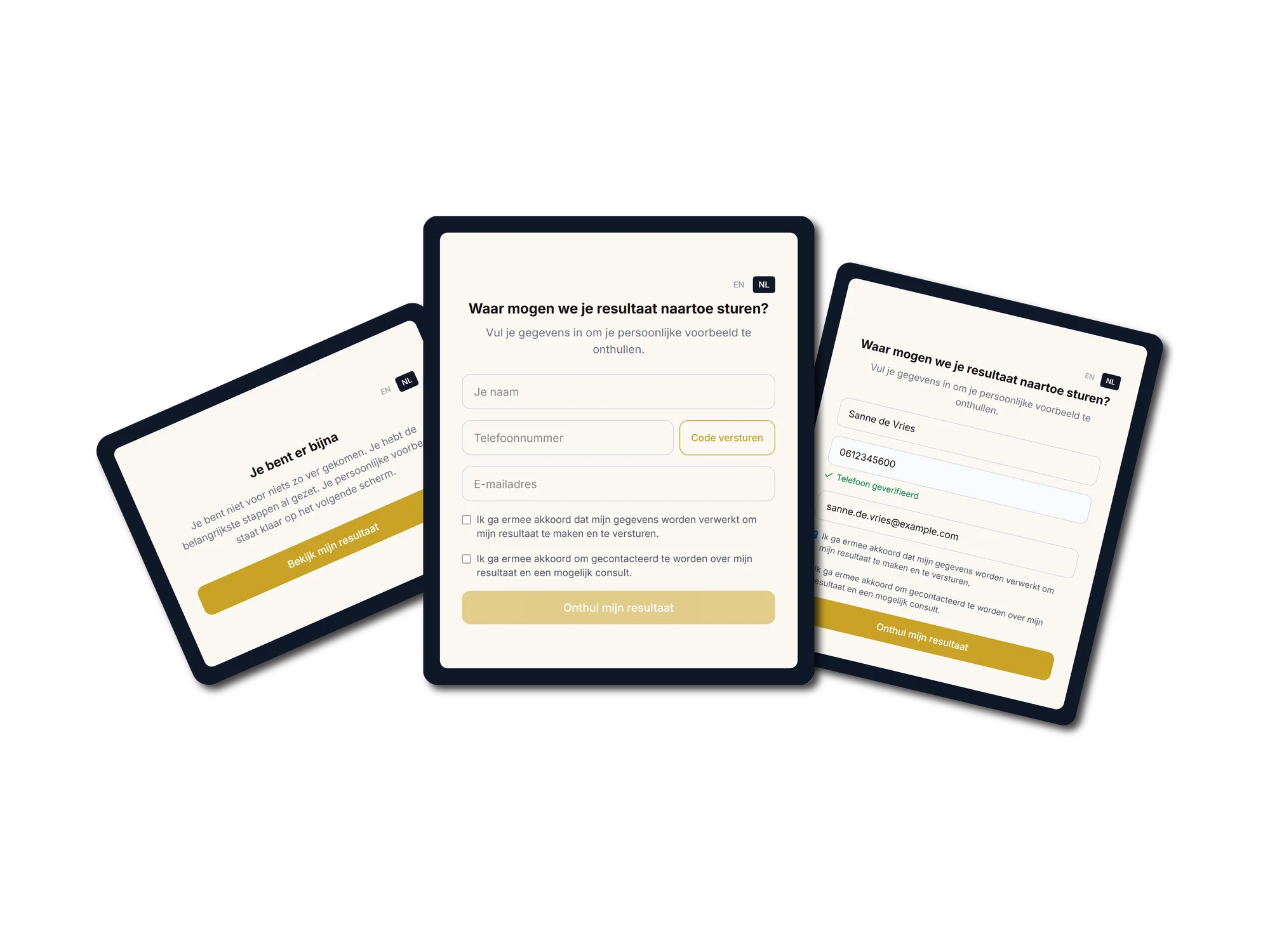Three overlapping tablets showing the capture step in Dutch. The first is headed Je bent er bijna, telling the visitor their personal preview is ready on the next screen, above a gold button reading Bekijk mijn resultaat. The second asks where the result should be sent, with fields for name, phone number and email, a Code versturen button beside the phone field, two separate consent checkboxes for data processing and for contact, and a gold Onthul mijn resultaat button. The third shows the same form completed, with a green Telefoon geverifieerd confirmation under the phone number.